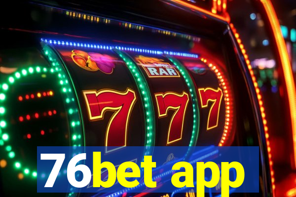 76bet app